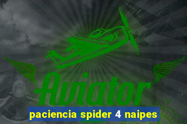 paciencia spider 4 naipes